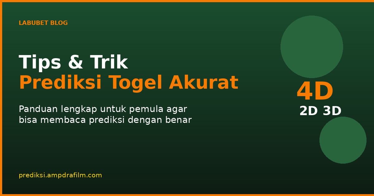 Tips & Trik Prediksi Togel Akurat untuk Pemula